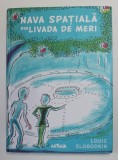 NAVA SPATIALA DIN LIVADA DE MERI de LOUIS SLOBODKIN , 2019