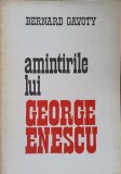 AMINTIRILE LUI GEORGE ENESCU-BERNARD GAVOTY