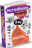 Incredibilele invenții ale lui Kay - Adam Kay - Editura Publica