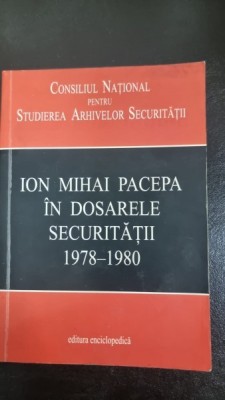 Ion Mihai Pacepa in dosarele securitatii 1978-1980 foto