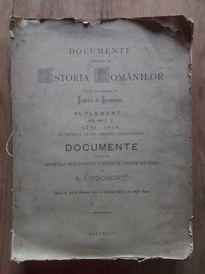 Documente privitoare la istoria romanilor A.I.Odobescu Supliment 1 vol 2 Anii 1781-1814 Lipseste coperta din spate foto