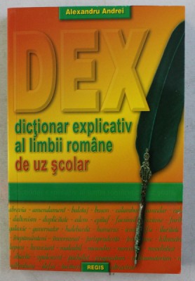 DICTIONAR EXPLICATIV AL LIMBII ROMANE DE UZ SCOLAR de ALEXANDRU ANDREI foto