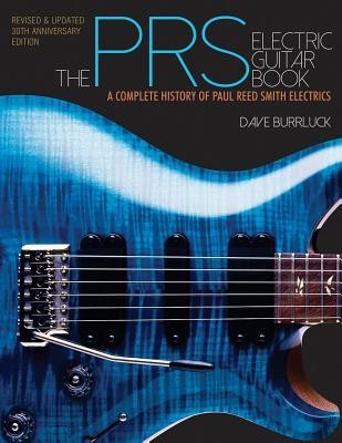 The Prs Electric Guitar Book: A Complete History of Paul Reed Smith Electrics Revised and Updated Edition foto