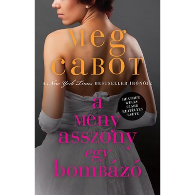 A menyasszony egy bomb&amp;aacute;z&amp;oacute; - Meg Cabot foto