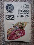 Chirurgia Secolului Al XX-lea - A. Nana, C. Mircioiu