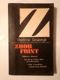 Vladimir Beșleagă - Zbor fr&icirc;nt (...fr&acirc;nt): Pădurea albastră. Cel de-al treilea dacă ar fi fost acolo. Viața și moartea...