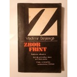 Vladimir Beșleagă - Zbor fr&icirc;nt (...fr&acirc;nt): Pădurea albastră. Cel de-al treilea dacă ar fi fost acolo. Viața și moartea...