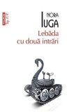 Lebada cu doua intrari - Nora Iuga - Polirom