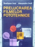 PRELUCRAREA FILMELOR FOTOTEHNICE-S. IROD, AL. IROD-357836