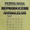 FIZIOLOGIA REPRODUCERII ANIMALELOR - 2002 - Vasile Ardelean (D192)
