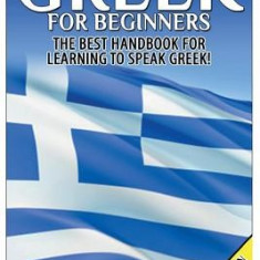 Greek for Beginners: The Best Handbook for Learning to Speak Greek!