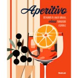 Aperitivo - 80 kokt&eacute;l &eacute;s snack st&iacute;lusos olasz hangulat&uacute; est&eacute;khez