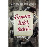 Cumpara ieftin Oameni, trairi, locuri - Dan Munteanu Colan, Corint