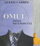 Omul, fiinta necunoscuta Alexis Carrel