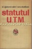 In Ajutorul Celor Care Studiaza Statutul U.T.M., Editura Politica, Bucuresti 1962, 219 pagini