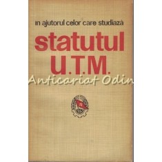 In Ajutorul Celor Care Studiaza Statutul U.T.M.