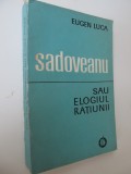 Sadoveanu sau elogiul ratiunii - Eugen Luca
