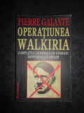 PIERRE GALANTE - OPERATIUNEA WALKIRIA