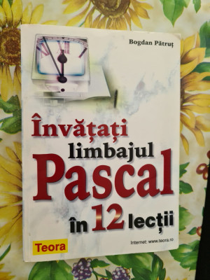 Bogdan Patrut - Invatati limbajul Pascal in 12 lectii foto