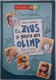 Eu, Zeus, si gasca din Olimp. Zeii si eroii povestesc - Trank Schweiger