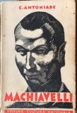 Machiavelli - C. Antoniade 2 volume