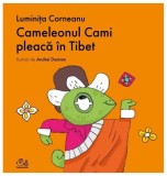 Cameleonul Cami pleacă &icirc;n Tibet - Hardcover - Luminiţa Corneanu - Vlad și Cartea cu Genius