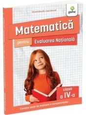 Matematica pentru Evaluarea Nationala. Clasa a IV-a. Editia a II-a/Eduard Dancila, Ioan Dancila