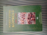 Mircea Soreanu Marii Viziri Koprulu 1656-1710, ed. princeps