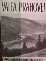 Costin Stefanescu - Valea Prahovei. Mic indreptar turistic (Editia: 1962) foto
