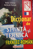 Radu Titeica - Dictionar de stiinta si tehnica francez-roman (2002)