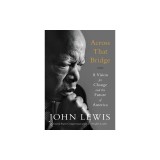 Across That Bridge: A Vision for Change and the Future of America