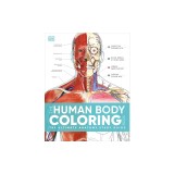 The Human Body Coloring Book: The Ultimate Anatomy Study Guide, Second Edition