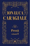 Cumpara ieftin Proza Vol.1, Ion Luca Caragiale - Editura DPH