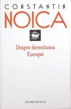 DESPRE DEMNITATEA EUROPEI-CONSTANTIN NOICA-275200