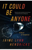 It Could Be Anyone - Jaime Lynn Hendricks