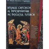 Mihail Adeodatus Ungureanu - Ritualul Ortodox al inmormantarii pe intelesul tuturor (Editia: 2011)