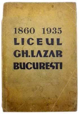 Monografia liceului Gh. Lazar 1860-1935 foto