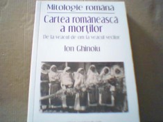 Ion Ghinoiu- CARTEA ROMANEASCA A MORTILOR / De la veacul de om la veacul vecilor foto
