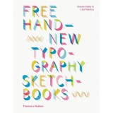 Free Hand New Typography Sketchbooks - Carte despre Design Grafic si Tipografie, Autori: Steven Heller, Lita Talarico