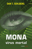 Cumpara ieftin Mona. Virus mortal, Dan T. Sehlberg