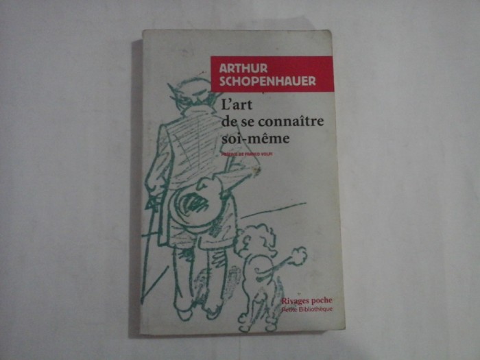 ARTHUR SCHOPENHAUER - L&#039;ART DE SE CONNAITRE SOU - MEME