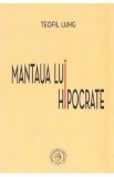 Mantaua lui Hipocrate - Teofil Lung