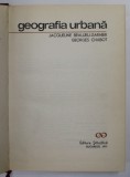 GEOGRAFIA URBANA de JACQUELINE BEAUJEU GARNIER si GEORGES CHABOT , 1971