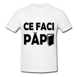 Tricou &quot; Ce faci papusa? &quot;