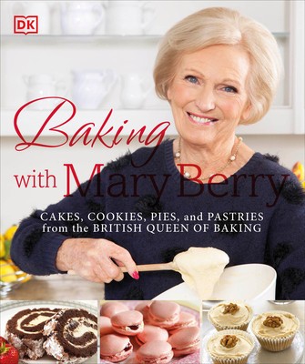Baking with Mary Berry: Cakes, Cookies, Pies, and Pastries from the British Queen of Baking foto