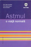 Astmul. O viaţă normală - Paperback brosat - Alain Grimfeld, Daniel Dusser - House of Guides