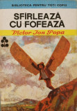Sfirleaza cu Fofeaza - Victor Ion Popa