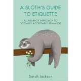 Sloth&#039;s Guide to Etiquette