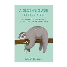 Sloth's Guide to Etiquette