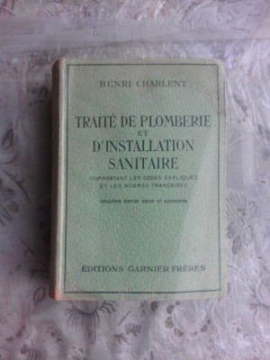 TRAITE DE PLOMBERIE ET D&amp;#039;INSTALLATION SANITAIRE - HENRI CHARLENT (CARTE IN LIMBA FRANCEZA) foto